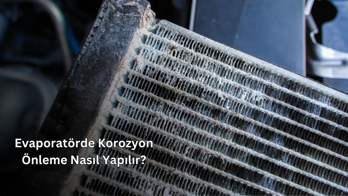 Evaporatörde Korozyon Önleme Nasıl Yapılır?