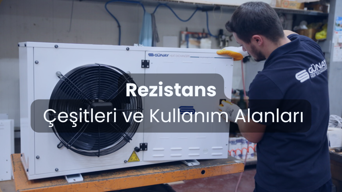 Rezistans Çeşitleri ve Kullanım Alanları