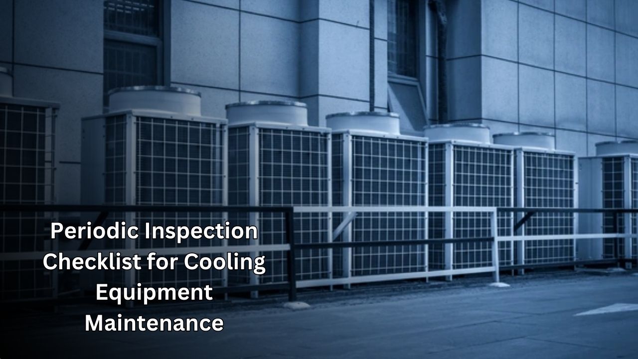 Cooling Equipment Maintenance Periodic Check List 2025