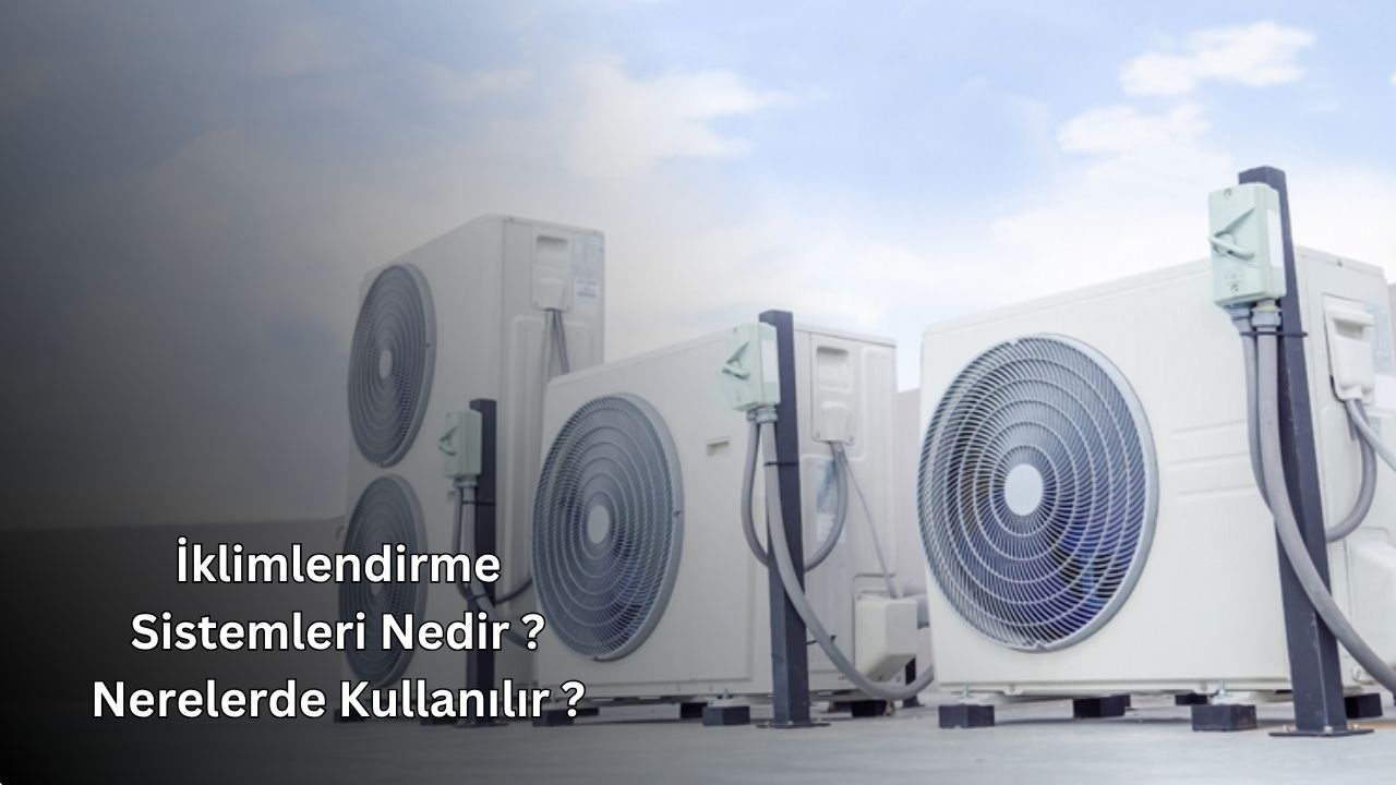 İklimlendirme Sistemleri