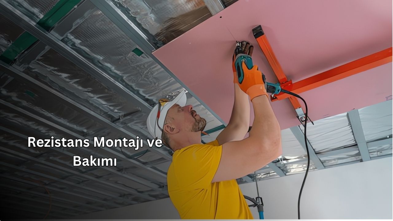 Rezistans Montajı ve Bakımı