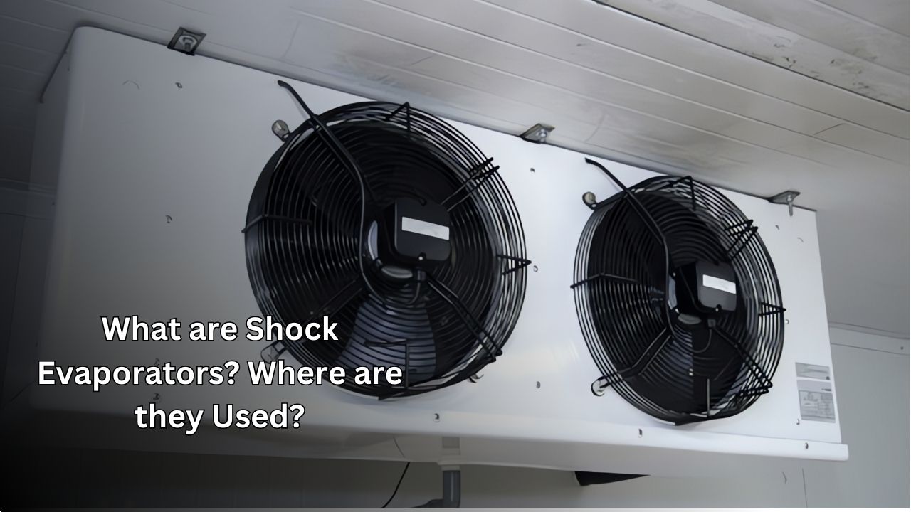 What Are Shock Evaporators? Where Are They Used? What Are Shock Evaporators? Where Are They Used?