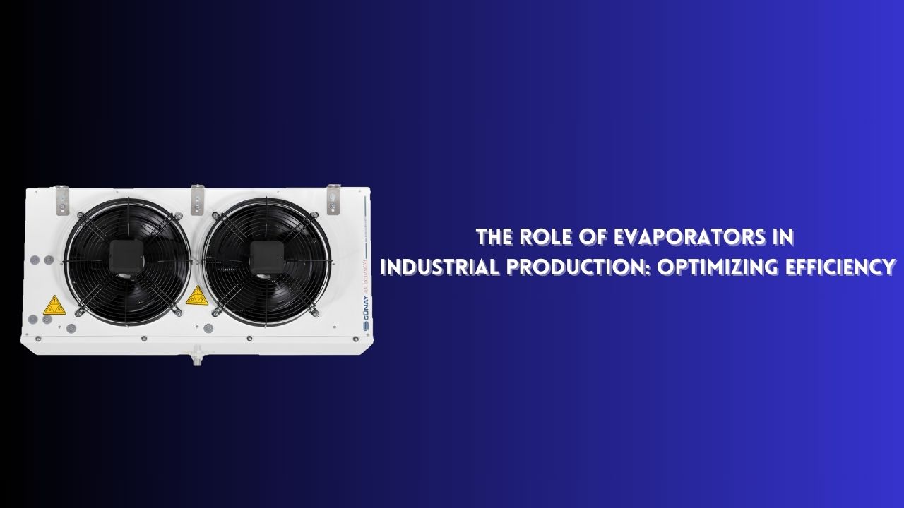 The Role of Evaporators in Industrial Production